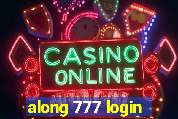 along 777 login